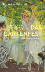 Das Gartenfest. Sommererz&auml;hlungen - Katherine Mansfield