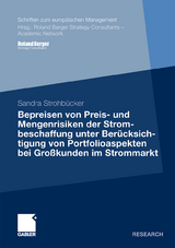 Bepreisen von Preis- und Mengenrisiken der Strombeschaffung unter Ber&uuml;cksichtigung von Portfolioaspekten bei Gro&szlig;kunden im Strommarkt - Sandra Strohb&uuml;cker