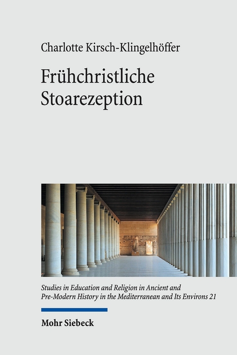 Fr&uuml;hchristliche Stoarezeption -  Charlotte Kirsch-Klingelh&ouml;ffer