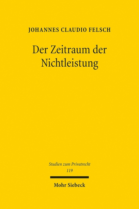 Der Zeitraum der Nichtleistung -  Johannes Claudio Felsch
