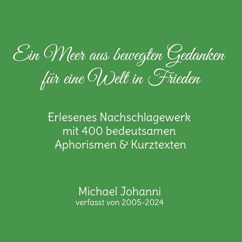 Ein Meer aus bewegten Gedanken f&uuml;r eine Welt in Frieden - Michael Johanni