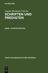 August Hermann Francke: Schriften und Predigten / Streitschriften - August Hermann Francke