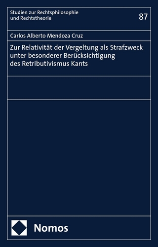 Zur Relativität der Vergeltung als Strafzweck unter besonderer Berücksichtigung des Retributivismus Kants