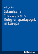 Islamische Theologie und Religionsp&auml;dagogik in Europa - Ali &Ouml;zg&uuml;r &Ouml;zdil