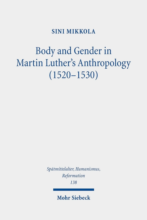 Body and Gender in Martin Luther's Anthropology (1520-1530) -  Sini Mikkola