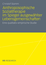 Anthroposophische Sozialtherapie im Spiegel ausgew&auml;hlter Lebensgemeinschaften - Christof Stamm