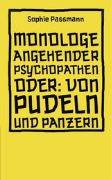 Monologe angehender Psychopathen - Sophie Passmann