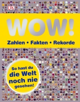 WOW! Zahlen &ndash; Fakten &ndash; Rekorde