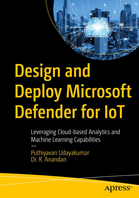 Design and Deploy Microsoft Defender for IoT -  Puthiyavan Udayakumar,  Dr. R. Anandan