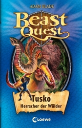 Beast Quest (Band 17) - Tusko, Herrscher der W&auml;lder - Adam Blade