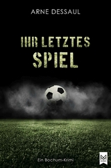 Ihr letztes Spiel - Arne Dessaul