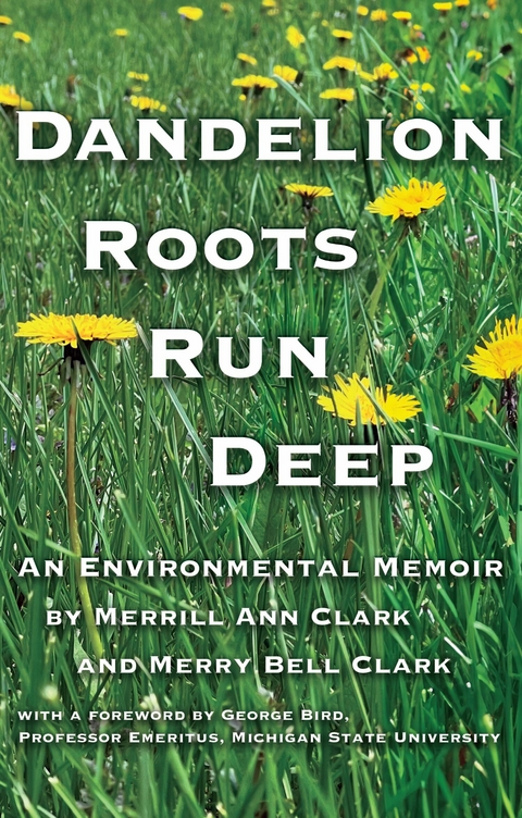 Dandelion Roots Run Deep -  Merrill Clark,  Merry Clark