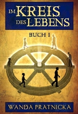 Im Kreis des Lebens, Buch 1 - Wanda Pratnicka