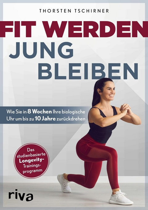 Fit werden - jung bleiben -  Thorsten Tschirner