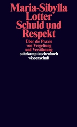 Schuld und Respekt -  Maria-Sibylla Lotter