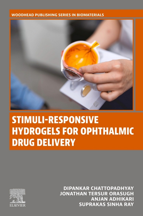 Stimuli-Responsive Hydrogels for Ophthalmic Drug Delivery -  Anjan Adhikari,  Dipankar Chattopadhyay,  Jonathan Tersur Orasugh,  Suprakas Sinha Ray