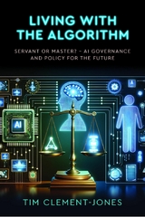 Living with the Algorithm: Servant or Master? - Tim Clement-Jones