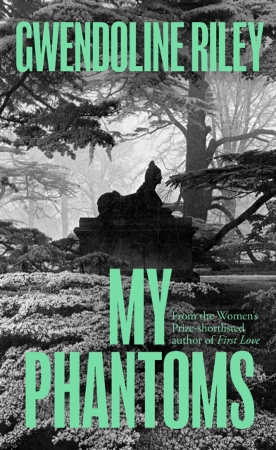 My Phantoms -  Gwendoline Riley