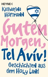 Guten Morgen, Tel Aviv! - Katharina H&ouml;ftmann
