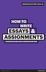 How to Write Essays & Assignments - McMillan, Kathleen; Weyers, Jonathan