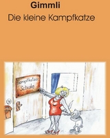 Gimmli die kleine Kampfkatze - Heinz Klupp