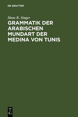 Grammatik der arabischen Mundart der Medina von Tunis - Hans R. Singer