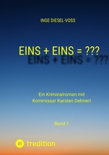 Eins + Eins = ???   Krimi oder Psychothriller = entscheidet selbst -  Inge Diesel-Vo&szlig;