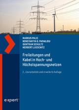 Freileitungen und Kabel in Hoch- und H&ouml;chstspannungsnetzen - Markus Palic, Konstantin O. Papailiou, Guntram Schultz, Herbert Lugschitz