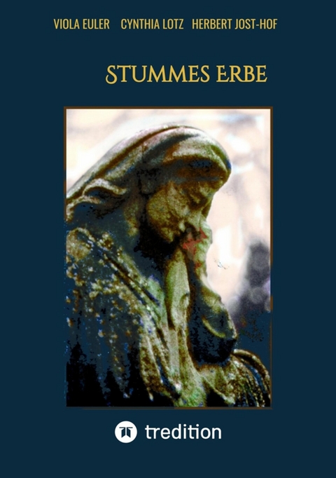 Stummes Erbe -  Cynthia Lotz,  Viola Euler,  Herbert Jost-Hof