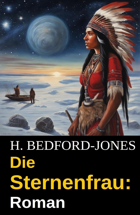 Die Sternenfrau: Roman -  H. Bedford-Jones