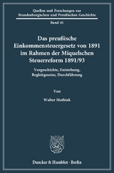 Das preu&szlig;ische Einkommensteuergesetz von 1891 im Rahmen der Miquelschen Steuerreform 1891-93. - Walter Mathiak