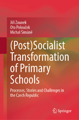 (Post)Socialist Transformation of Primary Schools -  Jiř&iacute; Zounek,  Oto Polouček,  Michal &Scaron;im&aacute;ně