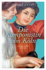 Die Komponistin von K&ouml;ln -  Hanka Meves