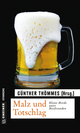 Malz und Totschlag - G&uuml;nther Th&ouml;mmes