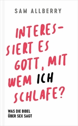 Interessiert es Gott, mit wem ich schlafe? -  Sam Alberry