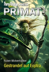 Perry Rhodan Neo 331: Gestrandet auf Eoptra -  Ruben Wickenh&auml;user