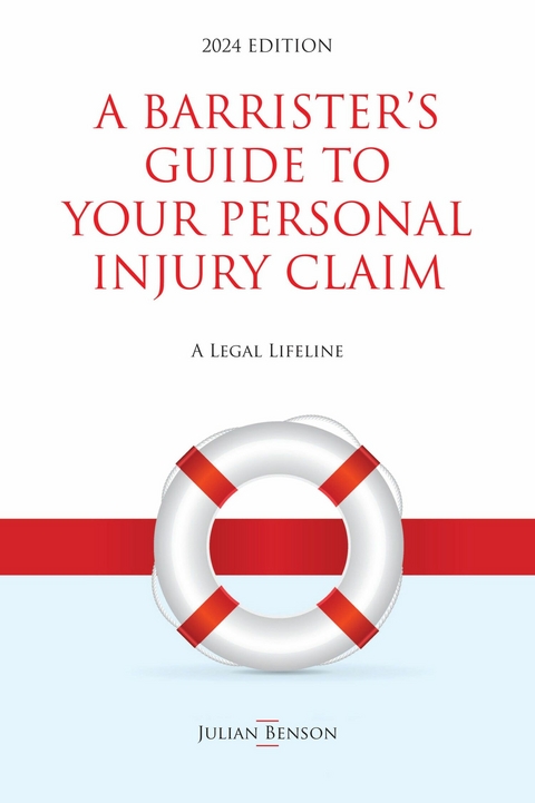 Barrister's Guide to Your Personal Injury Claim -  Julian Benson
