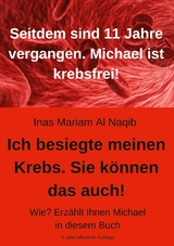 Ich besiegte meinen Krebs. Sie k&ouml;nnen das auch! - Inas Mariam Al Naqib