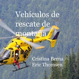 Veh&iacute;culos de Rescate de monta&ntilde;a - Cristina Berna, Eric Thomsen