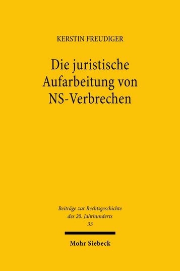 Die juristische Aufarbeitung von NS-Verbrechen -  Kerstin Freudiger