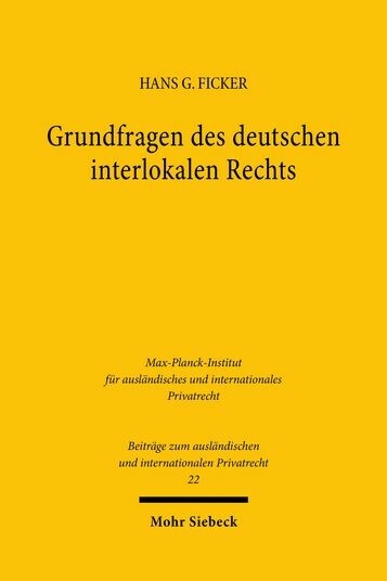 Grundfragen des deutschen interlokalen Rechts -  Hans G Ficker