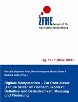 Digitale Kompetenzen - Zur Rolle dieser "Future Skills" im Hochschulkontext: Definition und Bedeutsamkeit, Messung und Förderung - 