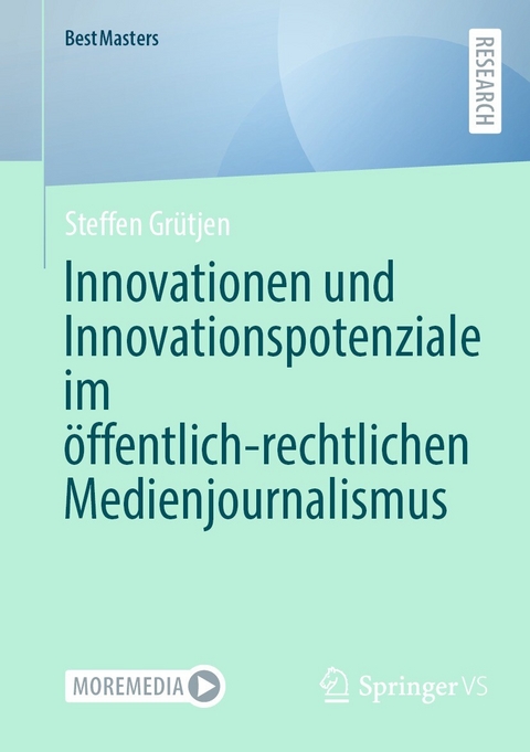 Innovationen und Innovationspotenziale im &ouml;ffentlich-rechtlichen Medienjournalismus - Steffen Gr&uuml;tjen