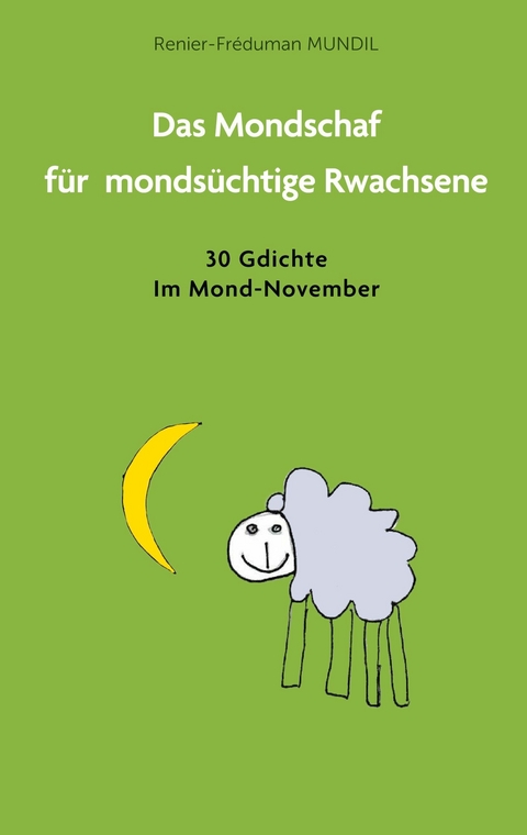 Das Mondschaf f&uuml;r monds&uuml;chtige Rwachsene - Renier-Fr&eacute;duman Mundil