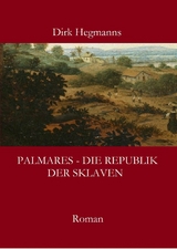 Palmares - Die Republik der Sklaven -  Dirk Hegmanns