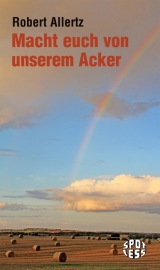 Macht euch von unserem Acker - Robert Allertz