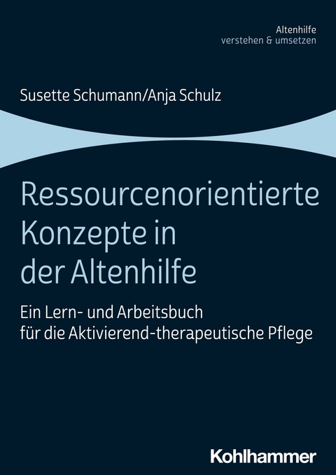 Ressourcenorientierte Konzepte in der Altenhilfe - Anja Schulz, Susette Schumann