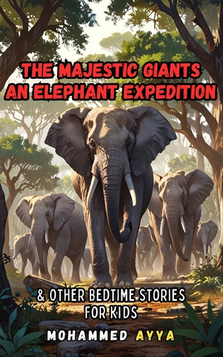 The Majestic Giants - An Elephant Expedition