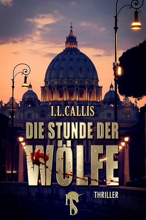Die Stunde der W&ouml;lfe - I. L. Callis