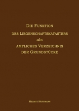 Die Funktion des Liegenschaftskatasters als Amtliches Verzeichnis der Grundst&uuml;cke - Helmut Hoffmann
